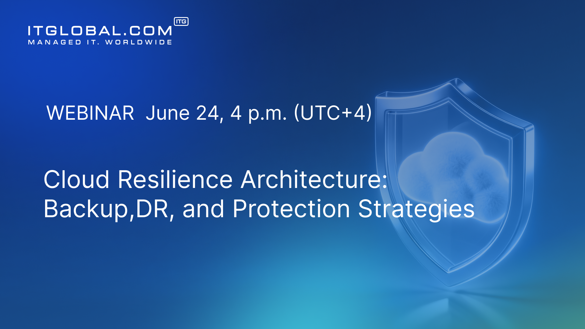 Cloud Resilience Architecture: Backup, DR, and Protection Strategies